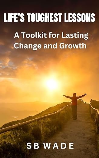Life’s Toughest Lessons