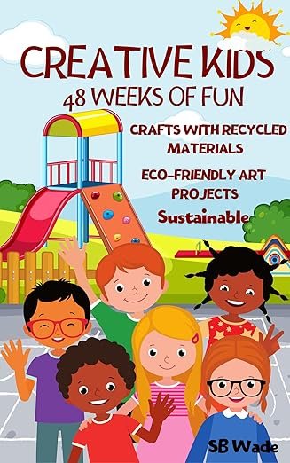 Creative Kids: 48 Weeks of Fun