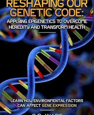 Reshaping Our Genetic Destiny