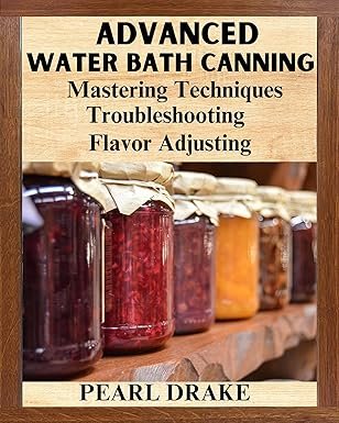 Advanced Water Bath Canning