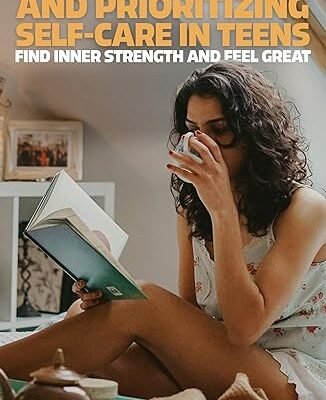 Building Resilience and Prioritizing Self-Care in Teens