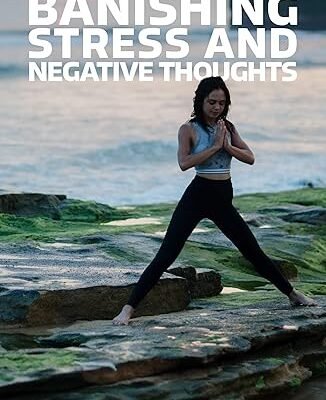 Coping Skills, Banishing Stress, and Negative Thoughts