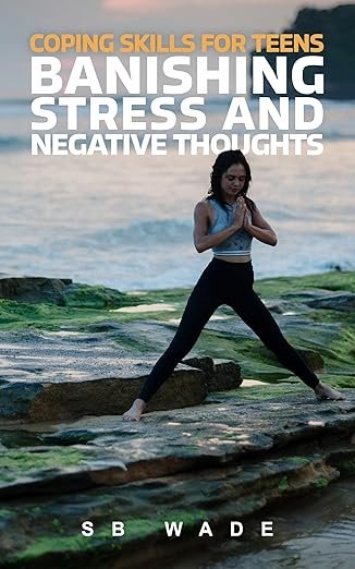 Coping Skills, Banishing Stress, and Negative Thoughts